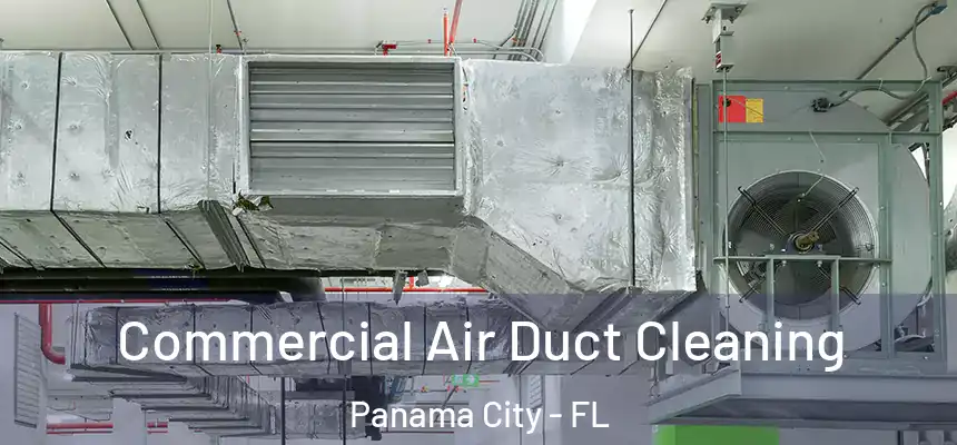 Commercial Air Duct Cleaning Panama City - FL
