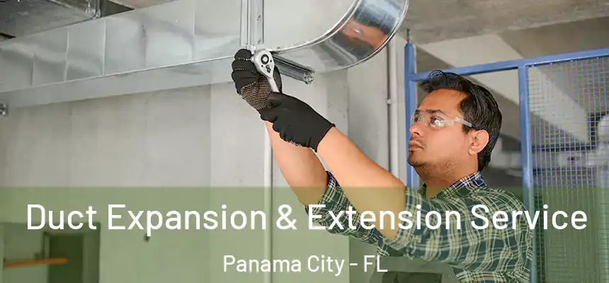  Duct Expansion & Extension Service Panama City - FL