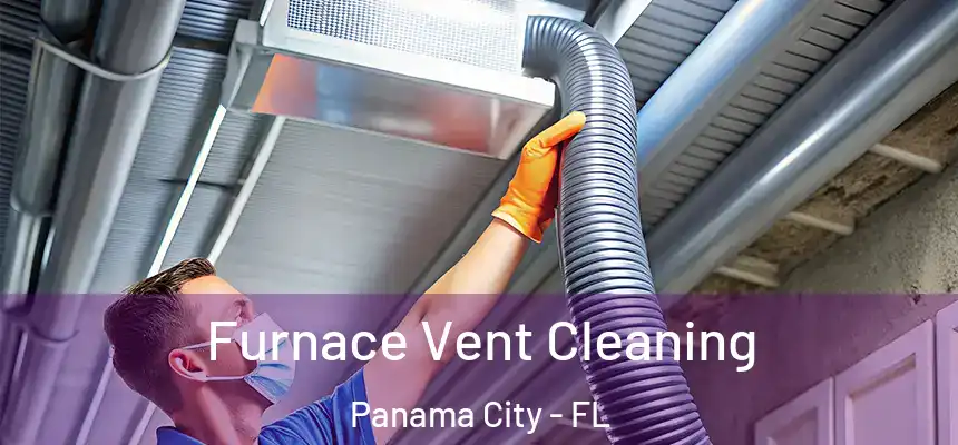 Furnace Vent Cleaning Panama City - FL