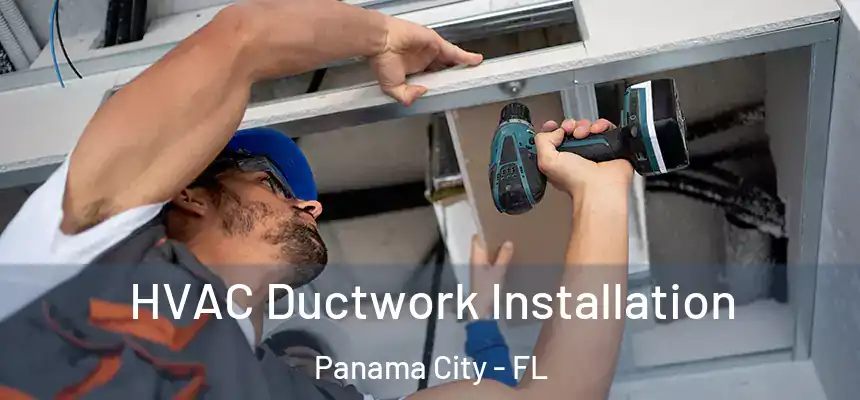 HVAC Ductwork Installation Panama City - FL