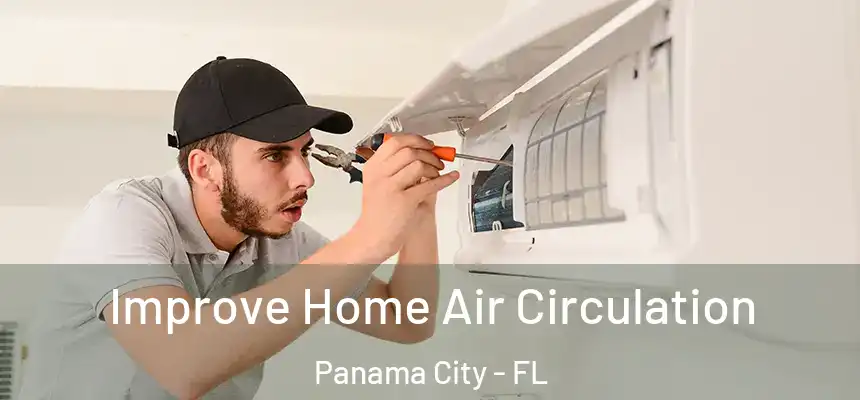 Improve Home Air Circulation Panama City - FL